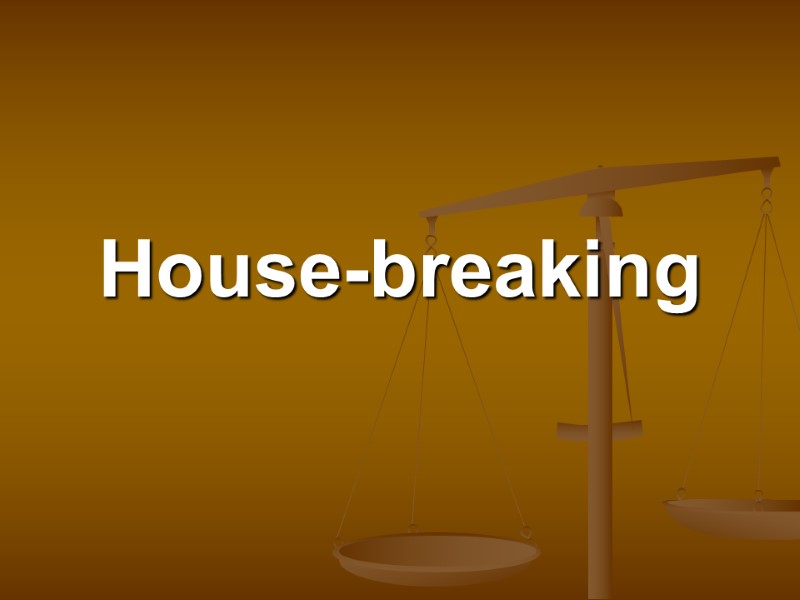 House-breaking